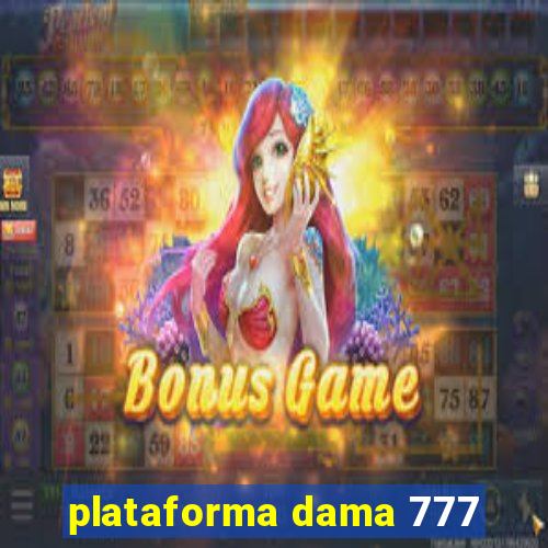 plataforma dama 777